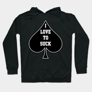 I Love To Suck Queen Of Spades Hoodie